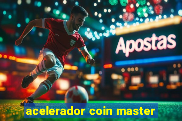 acelerador coin master